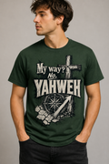 My Way? No, Yahweh! (Unisex)