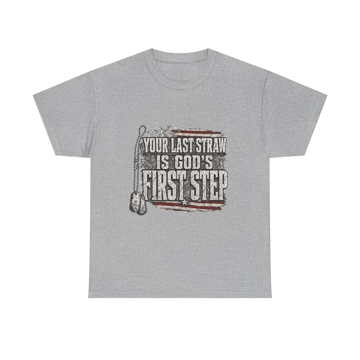 T-Shirt — "Your Last Straw Is God’s First Step" Inspirational Christian Tee