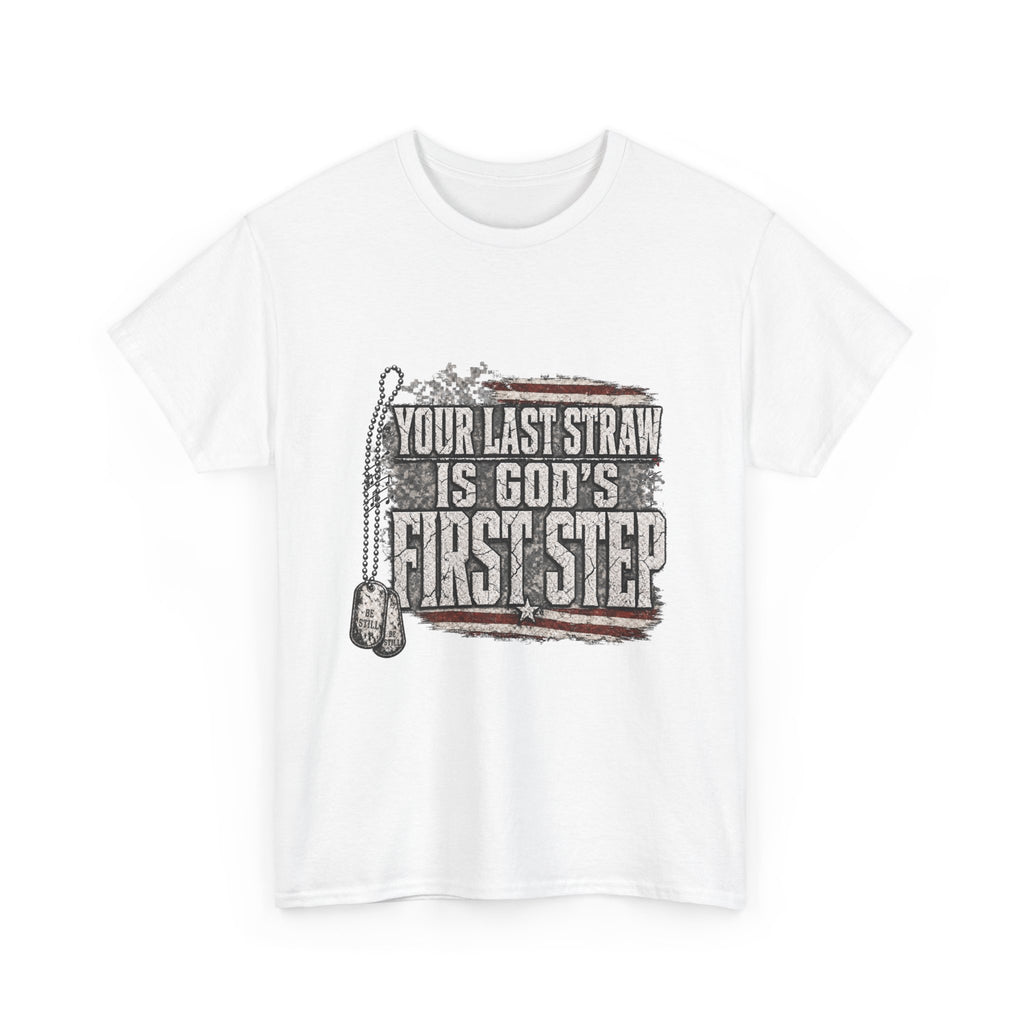 T-Shirt — "Your Last Straw Is God’s First Step" Inspirational Christian Tee