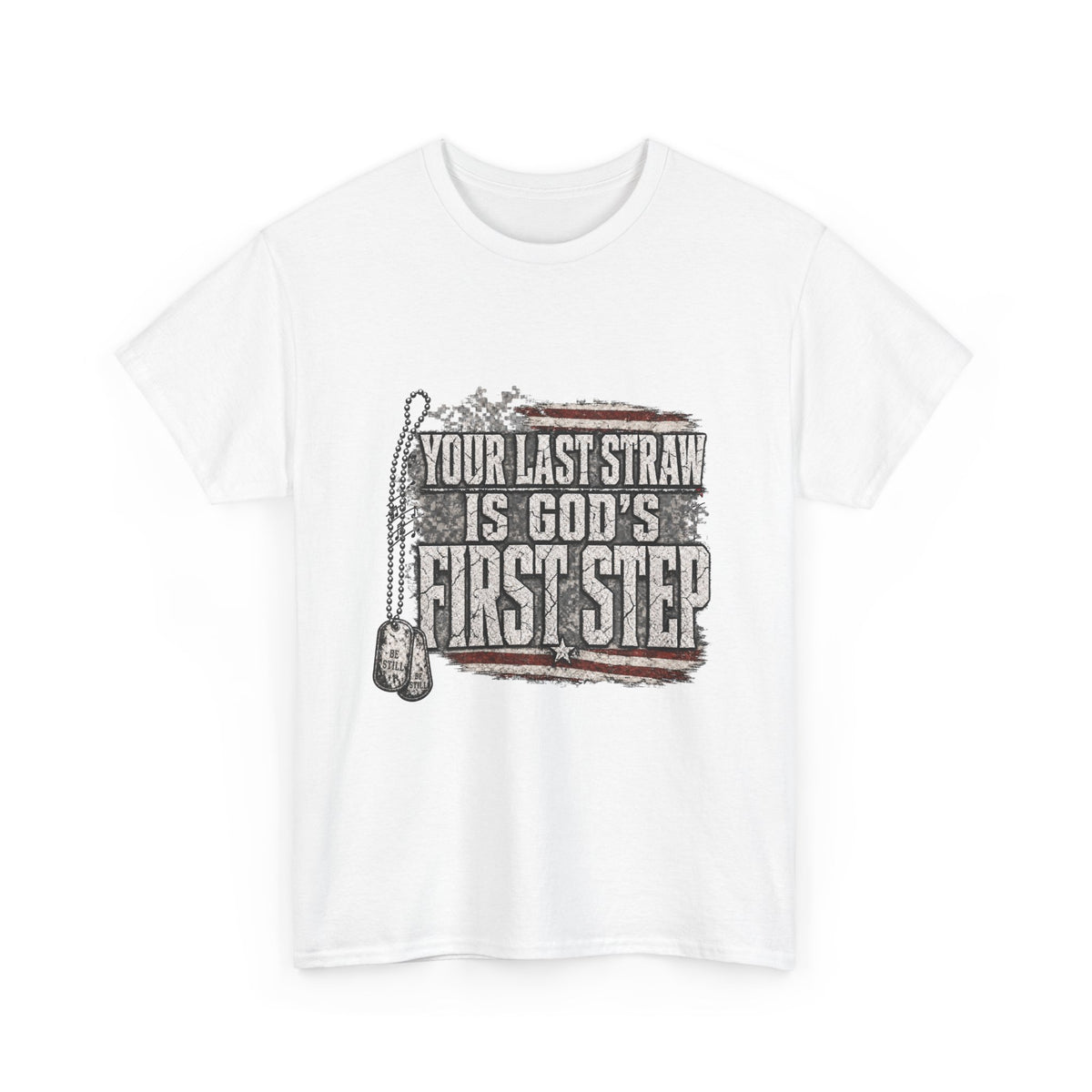T-Shirt — "Your Last Straw Is God’s First Step" Inspirational Christian Tee