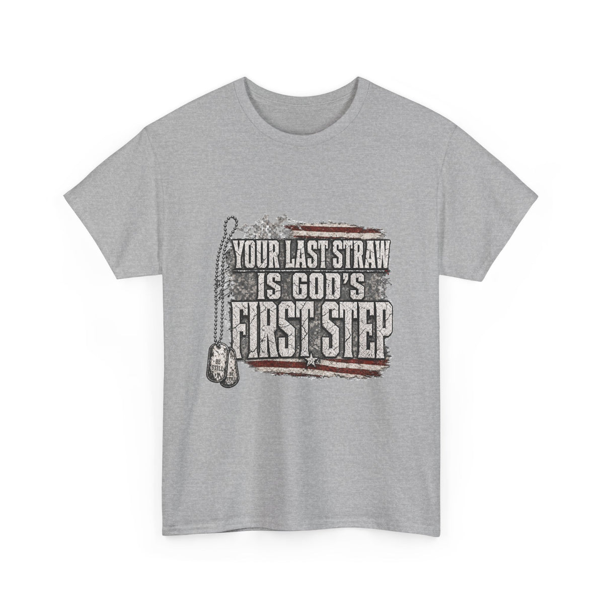 T-Shirt — "Your Last Straw Is God’s First Step" Inspirational Christian Tee