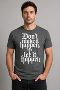 Don't Make it Happen, Let it Happen!