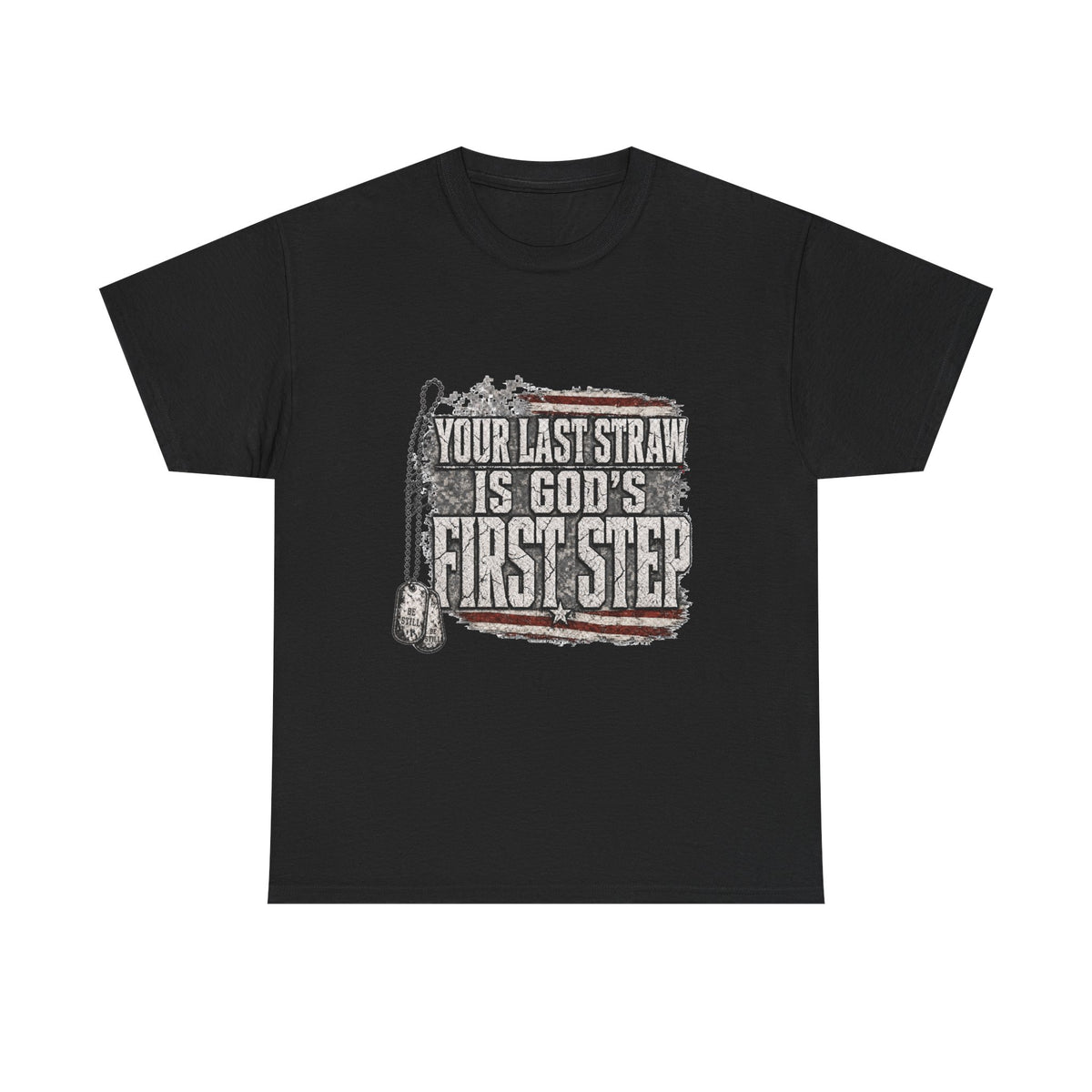 T-Shirt — "Your Last Straw Is God’s First Step" Inspirational Christian Tee