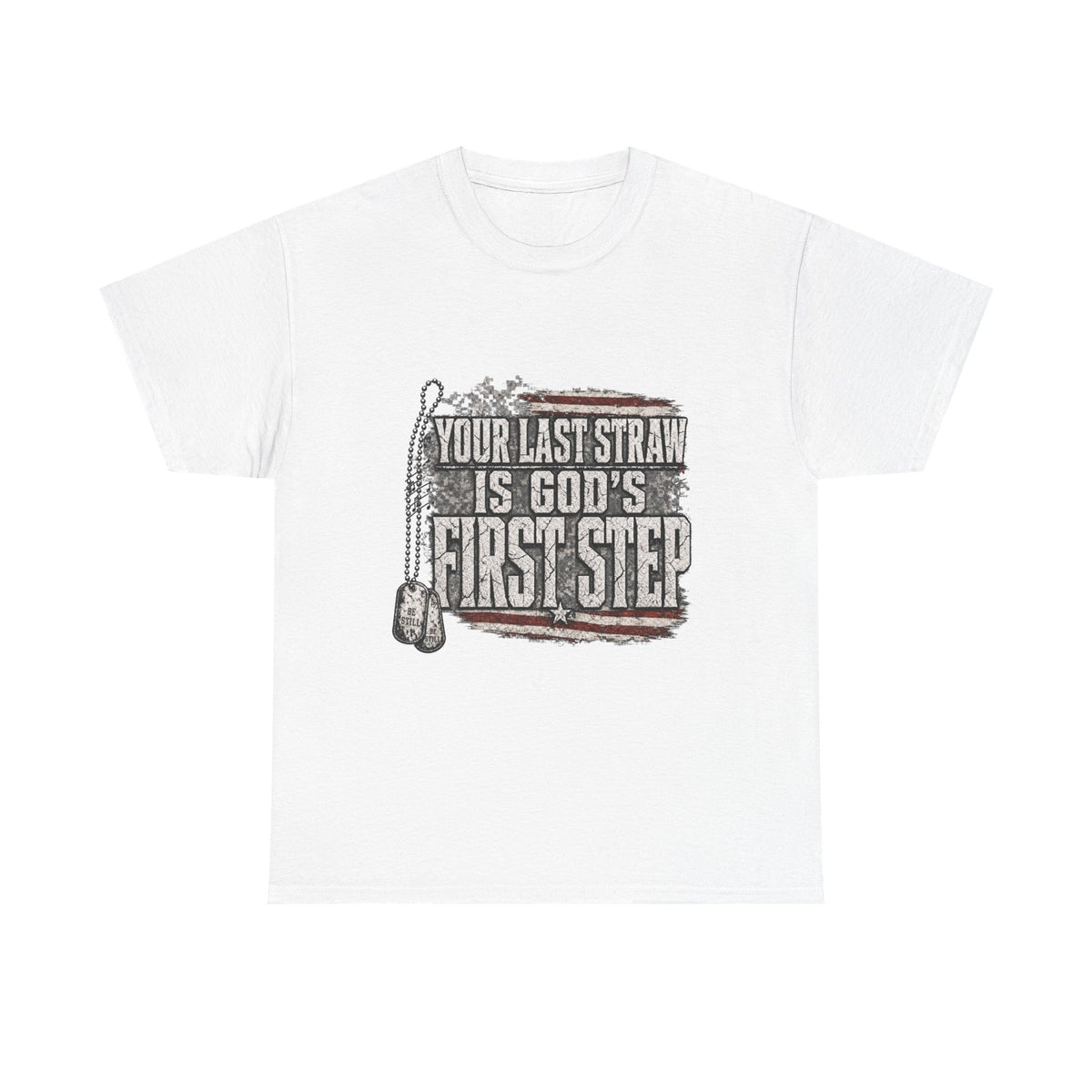 T-Shirt — "Your Last Straw Is God’s First Step" Inspirational Christian Tee
