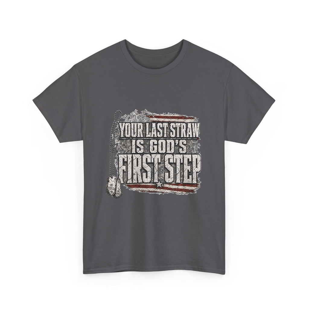 T-Shirt — "Your Last Straw Is God’s First Step" Inspirational Christian Tee