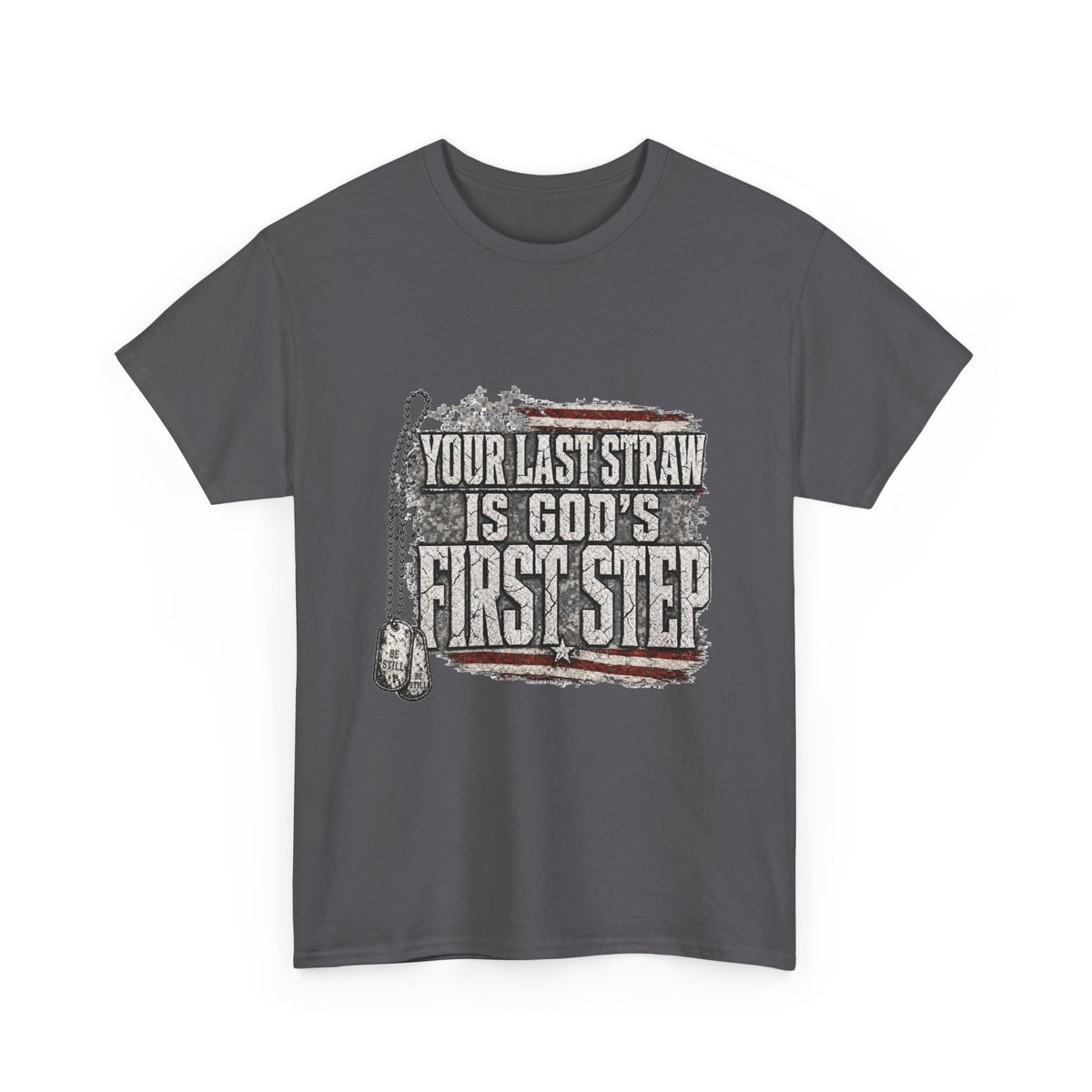 T-Shirt — "Your Last Straw Is God’s First Step" Inspirational Christian Tee