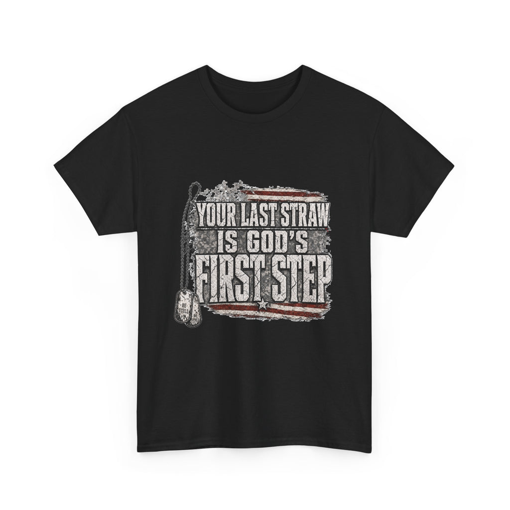 T-Shirt — "Your Last Straw Is God’s First Step" Inspirational Christian Tee